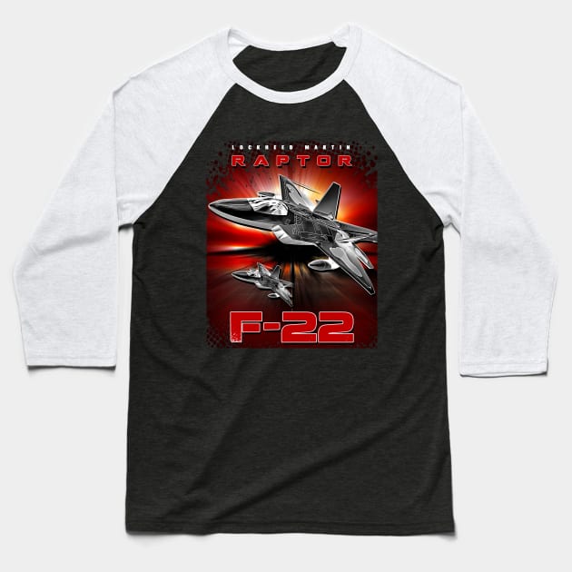 F-22 Raptor Fighterjet Us Air Force Warbird Baseball T-Shirt by aeroloversclothing